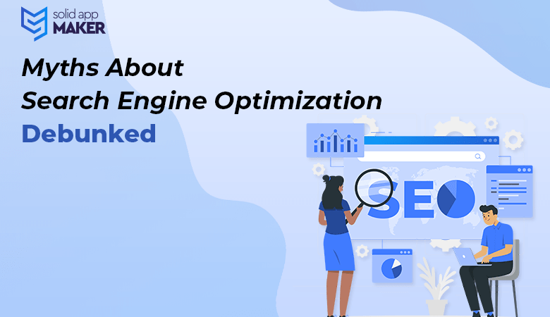 Myths About Search Engine Optimization Debunked