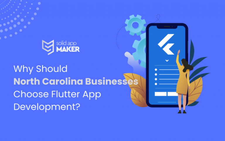 Why Should North Carolina Businesses Choose Flutter App Development?
