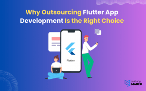 Why Outsourcing Flutter App Development Is the Right Choice