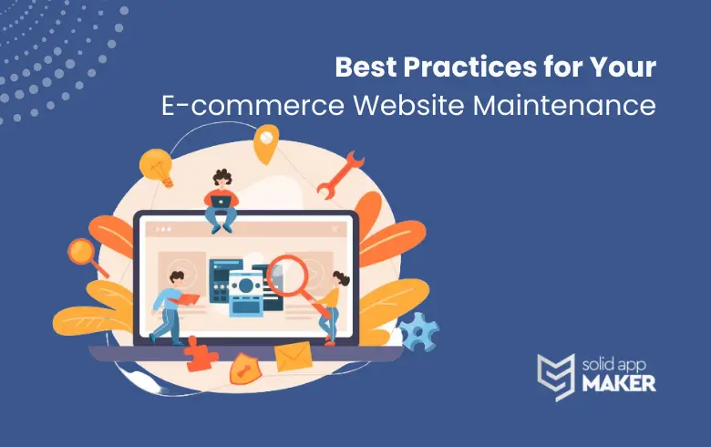 Best Practices for Your E-commerce Website Maintenance