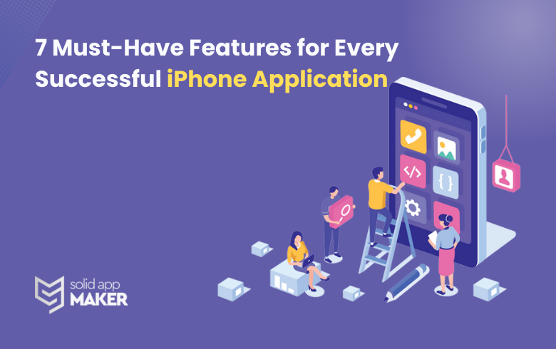 7 Must-Have Features for Every Successful iPhone App