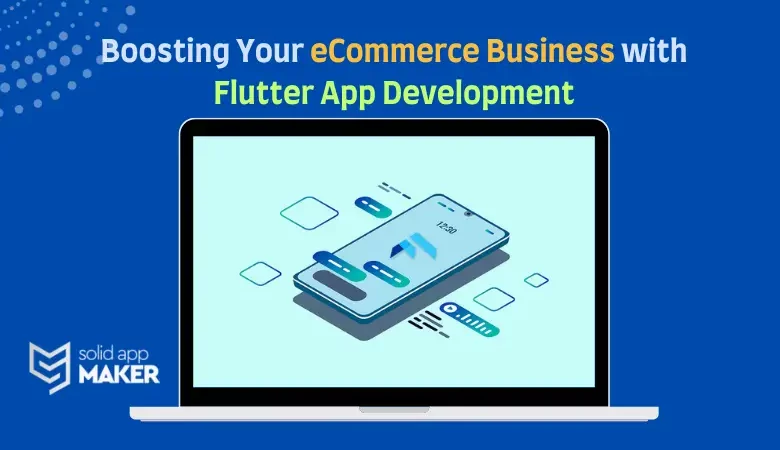Boosting Your eCommerce Business with Flutter App Development