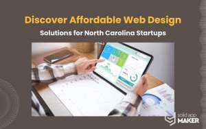 Discover Affordable Web Design Solutions for North Carolina Startups