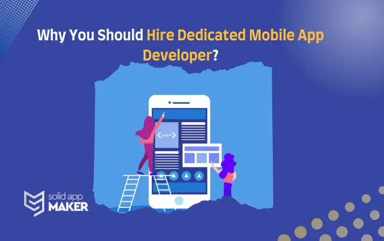 Why You Should Hire Dedicated Mobile App Developer?