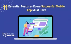 11 Essential Features Every Successful Mobile App Must Have